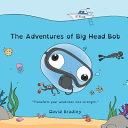 The Adventures of Big Head Bob, Transform Your Weakness Into Strength