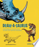 Draw-A-Saurus, Everything You Need to Know to Draw Your Favorite Dinosaurs