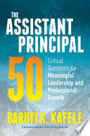 The Assistant Principal 50, Critical Questions for Meaningful Leadership and Professional Growth