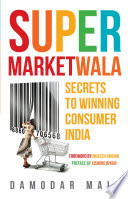 Supermarketwala, Secrets To Winning Consumer India