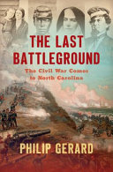 The Last Battleground, The Civil War Comes to North Carolina