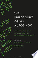 The Philosophy of Sri Aurobindo, Indian Philosophy and Yoga in the Contemporary World