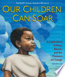 Our Children Can Soar, A Celebration of Rosa, Barack, and the Pioneers of Change