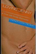 Loving Jenny: A True Life Erotic Romance