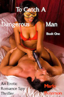 To Catch a Dangerous Man (BW/WM Interracial Billionaire Erotic Romance),