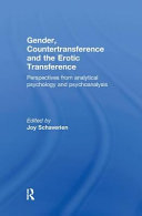 Gender, Countertransference, and the Erotic Transference, Perspectives from Analytical Psychology and Psychoanalysis