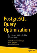PostgreSQL Query Optimization, The Ultimate Guide to Building Efficient Queries