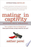 Mating in Captivity, Unlocking Erotic Intelligence