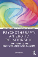 Psychotherapy: An Erotic Relationship, Transference and Countertransference Passions