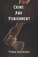 Crime And Punishment, Is Considered the First Great Novel of His “mature” Period of Writing