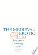 The Medieval Erotic Alba, Structure as Meaning