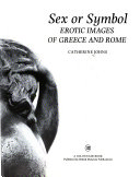 Sex Or Symbol, Erotic Images of Greece and Rome