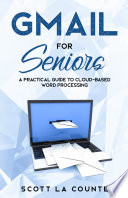Gmail For Seniors, The Absolute Beginners Guide to Getting Started With Email (Tech For Seniors)