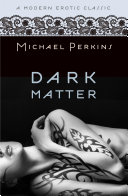 Dark Matter (Modern Erotic Classics)