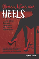 Women, Wine and Heels, And Other Tales of Fetishism and Erotic Humiliation