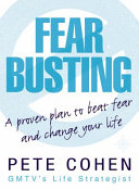 Fear Busting, A 10 Step Plan That Will Change Your Life
