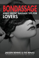 Bondassage, Kinky Erotic Massage Tips for Lovers